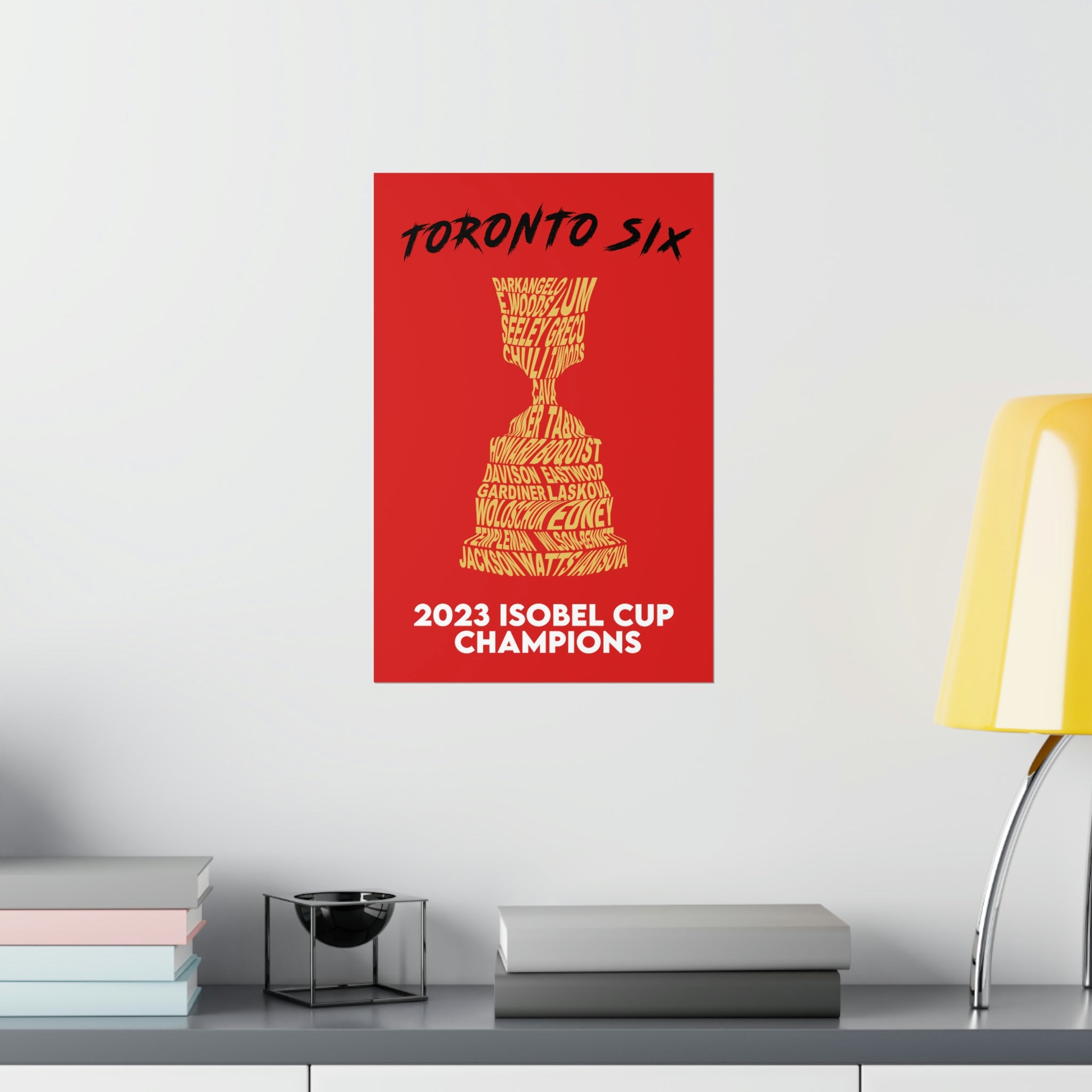 Toronto Six - Isobel Cup Champions Poster